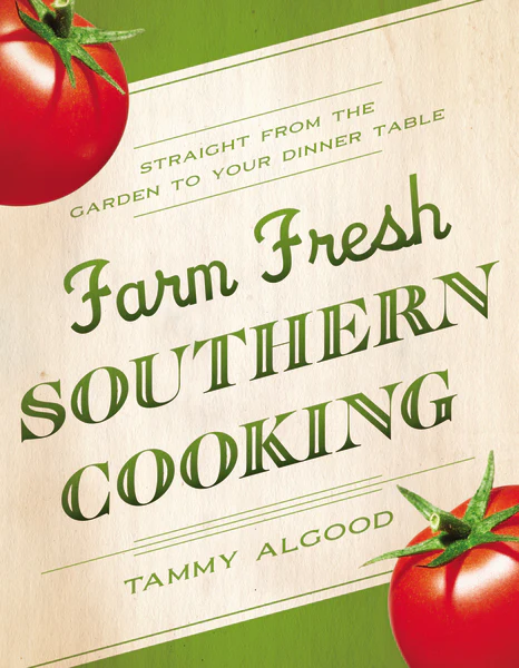 Farm Fresh Southern Cooking: Straight from the Garden to Your Dinner Table - Image 2