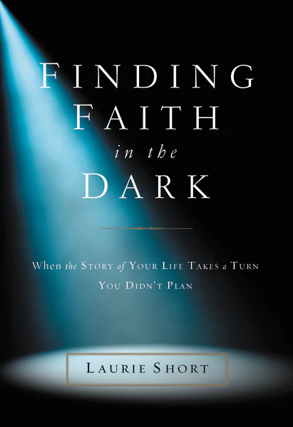 Finding Faith in the Dark: When the Story of Your Life Takes a Turn You Didn’t Plan - Image 2