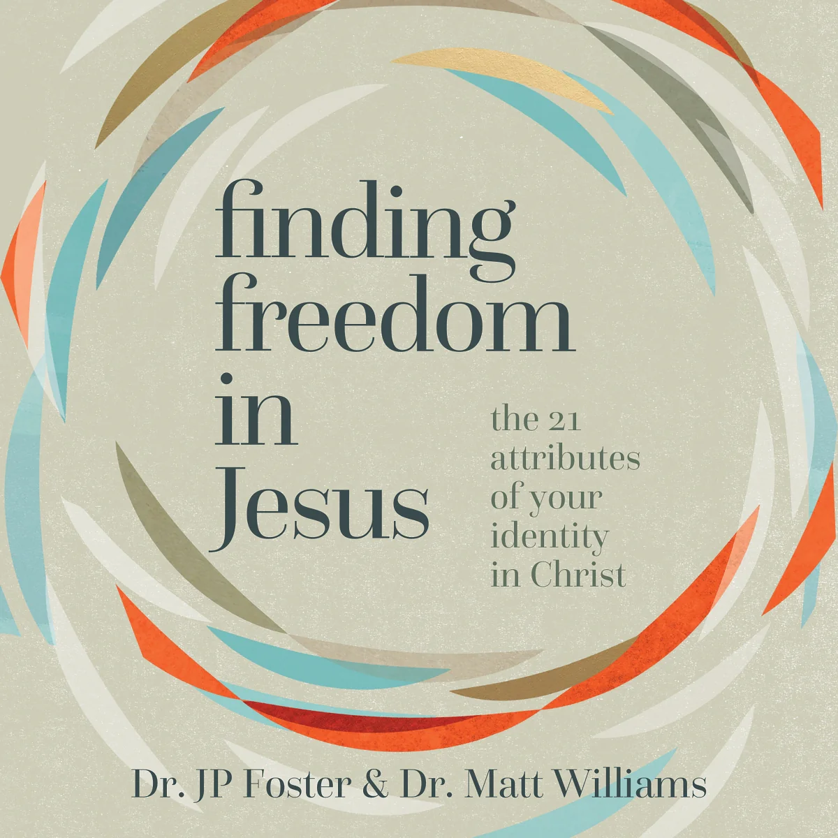 Finding Freedom in Jesus: The 21 Attributes of Your Identity in Christ - Audiobook (Unabridged)