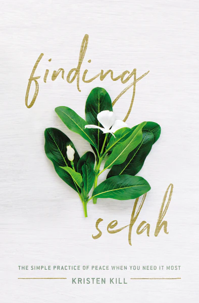 Finding Selah: The Simple Practice of Peace When You Need It Most - Image 2