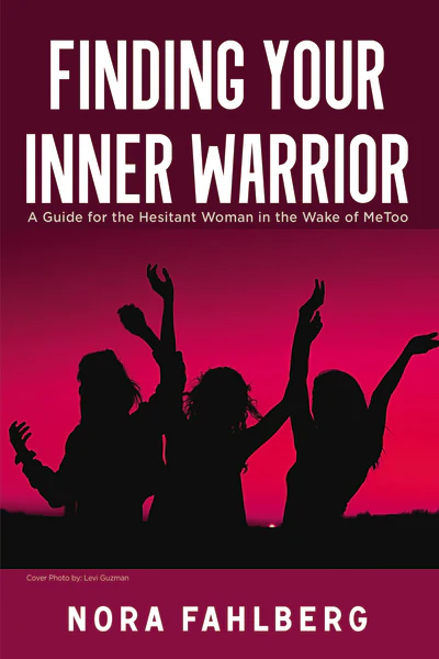 Finding Your Inner Warrior: A Guide for the Hesitant Woman in the Wake of MeToo - Image 2