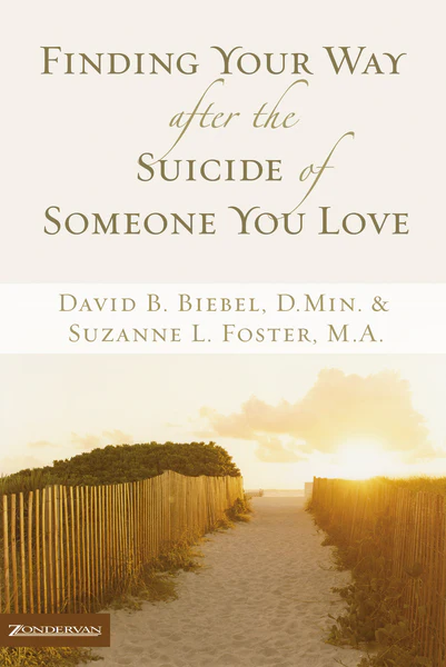 Finding Your Way after the Suicide of Someone You Love: Help and Hope for an Unexpected Journey - Image 2