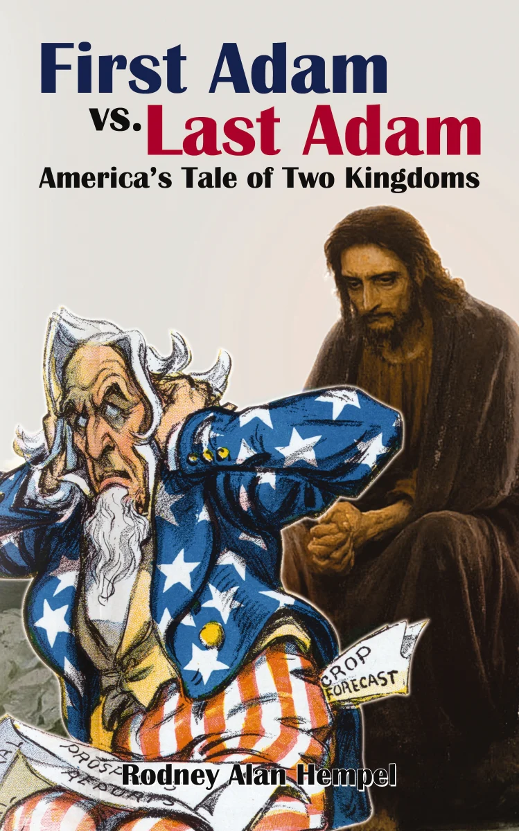 First Adam vs. Last Adam: America’s Tale Of Two Kingdoms - Image 3