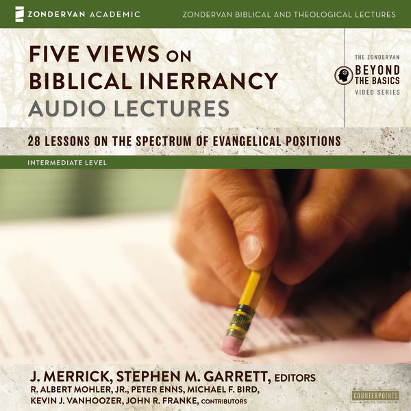 Five Views on Biblical Inerrancy: Audio Lectures: 28 Lessons on the Spectrum of Evangelical Positions - Audiobook (Unabridged)