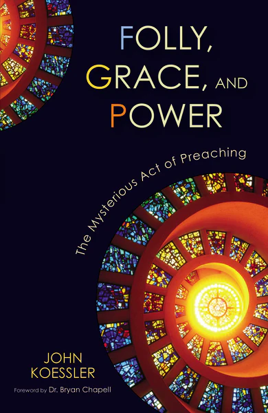 Folly, Grace, and Power: The Mysterious Act of Preaching - Image 2