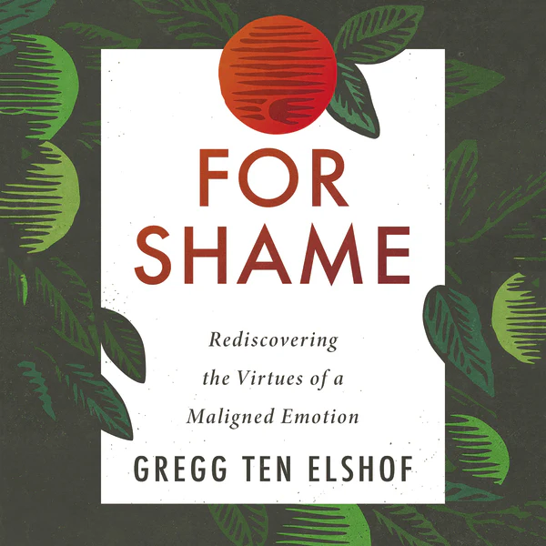 For Shame: Rediscovering the Virtues of a Maligned Emotion - Audiobook (Unabridged)
