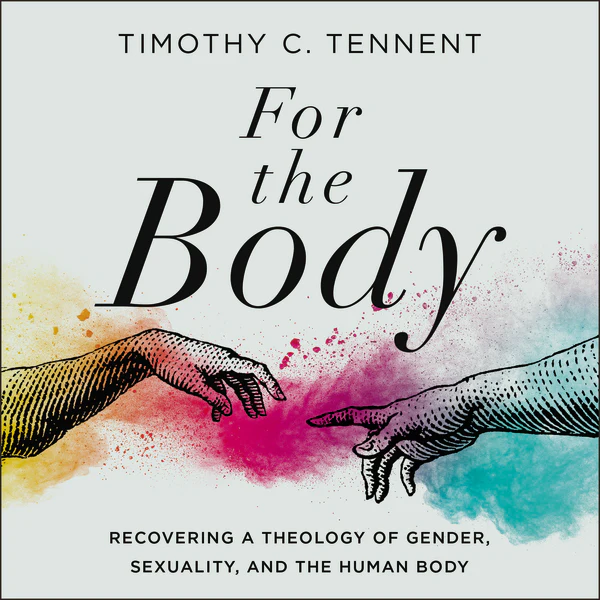 For the Body: Recovering a Theology of Gender, Sexuality, and the Human Body - Audiobook (Unabridged)