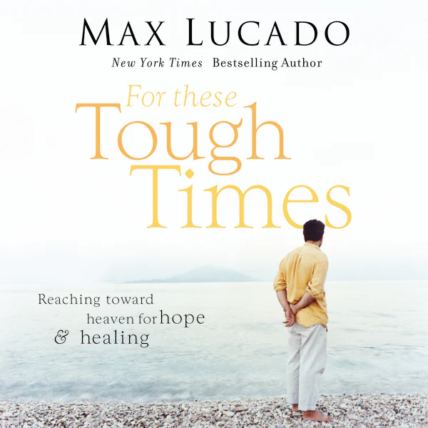 For These Tough Times: Reaching Toward Heaven for Hope and Healing - Audiobook (Unabridged)