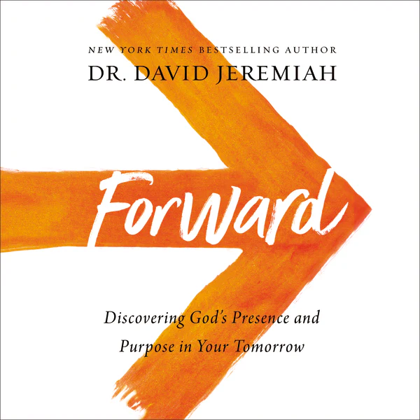 Forward: Discovering God’s Presence and Purpose in Your Tomorrow - Audiobook (Unabridged)