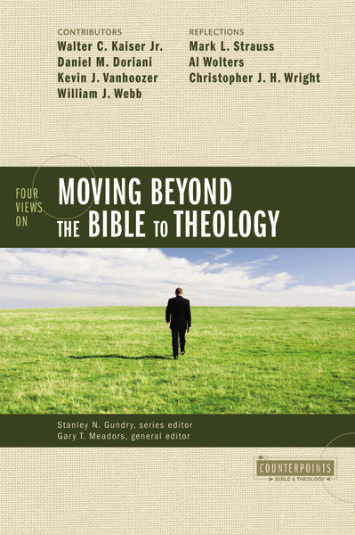 Four Views on Moving Beyond the Bible to Theology - Image 2
