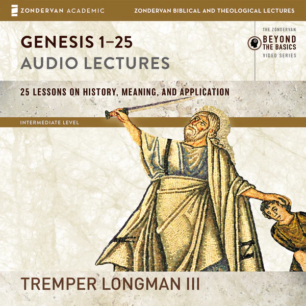 Genesis 1-25: Audio Lectures: Lessons on History, Meaning, and Application - Audiobook (Unabridged)