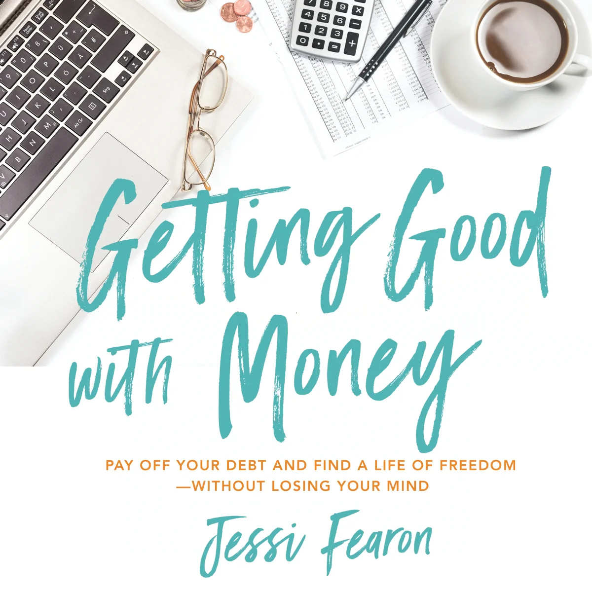 Getting Good with Money: Pay Off Your Debt and Find a Life of Freedom—Without Losing Your Mind - Audiobook (Unabridged)