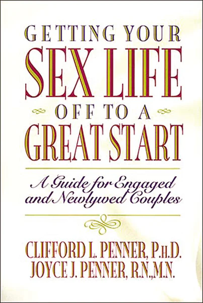 Getting Your Sex Life Off to a Great Start: A Guide for Engaged and Newlywed Couples - Image 2