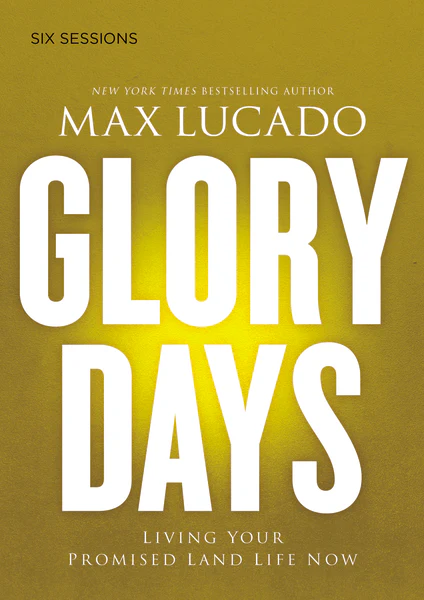 Glory Days Video Study: Living Your Promised Land Life Now