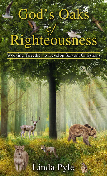 God's Oaks of Righteousness: Working Together to Develop Servant Christians - Image 2