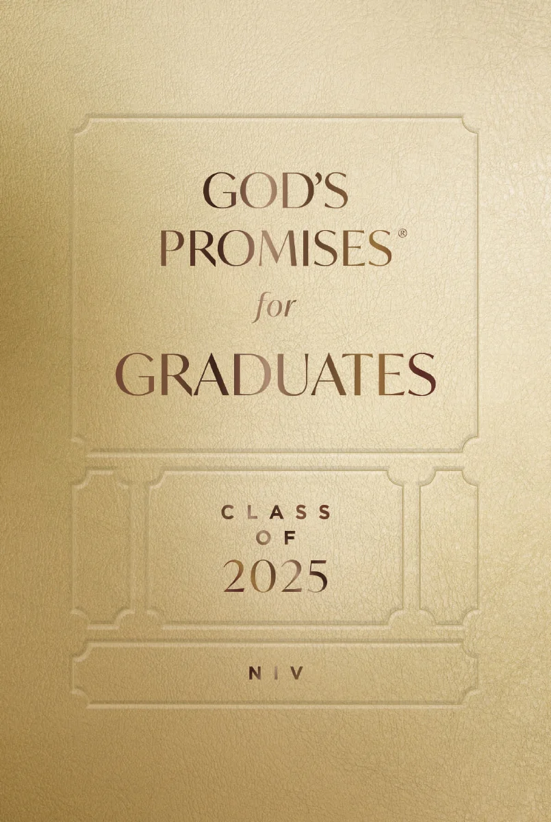 God's Promises for Graduates: Class of 2025 - Gold NIV: New International Version – The Perfect Christian Graduation Gifts to Celebrate Your Grad