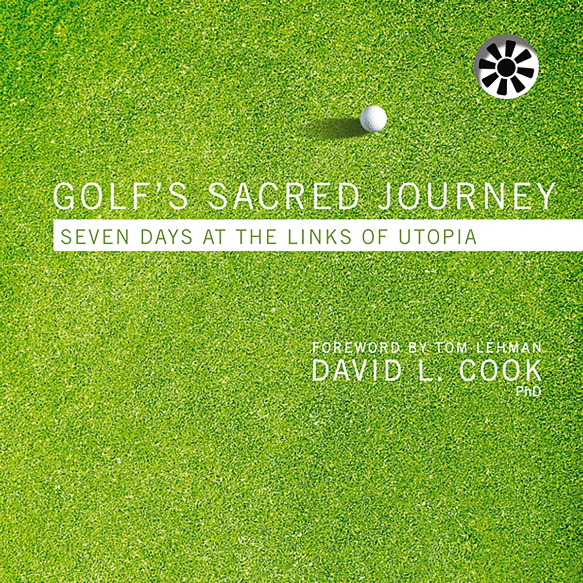 Golf's Sacred Journey: Seven Days at the Links of Utopia - Audiobook (Unabridged)