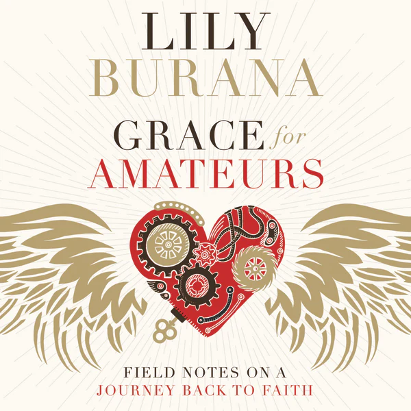Grace for Amateurs: Field Notes on a Journey Back to Faith - Audiobook (Unabridged)