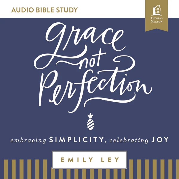 Grace, Not Perfection: Audio Bible Studies: Embracing Simplicity, Celebrating Joy - Audiobook (Unabridged)