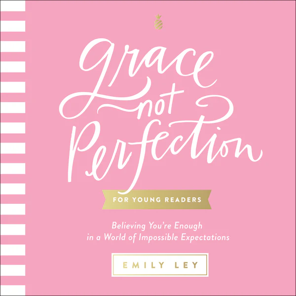 Grace, Not Perfection for Young Readers: Believing You're Enough in a World of Impossible Expectations - Audiobook (Unabridged)