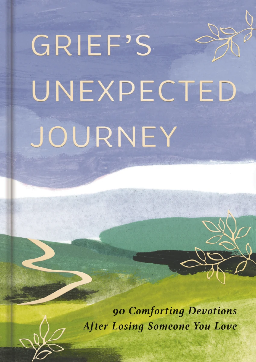Grief's Unexpected Journey: 90 Comforting Devotions after Losing Someone You Love