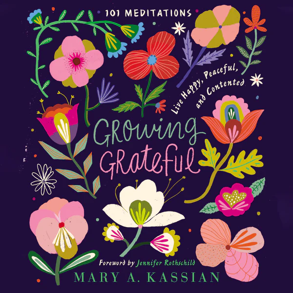Growing Grateful: Live Happy, Peaceful, and Contented (A 101-Day Devotional) - Audiobook (Unabridged)