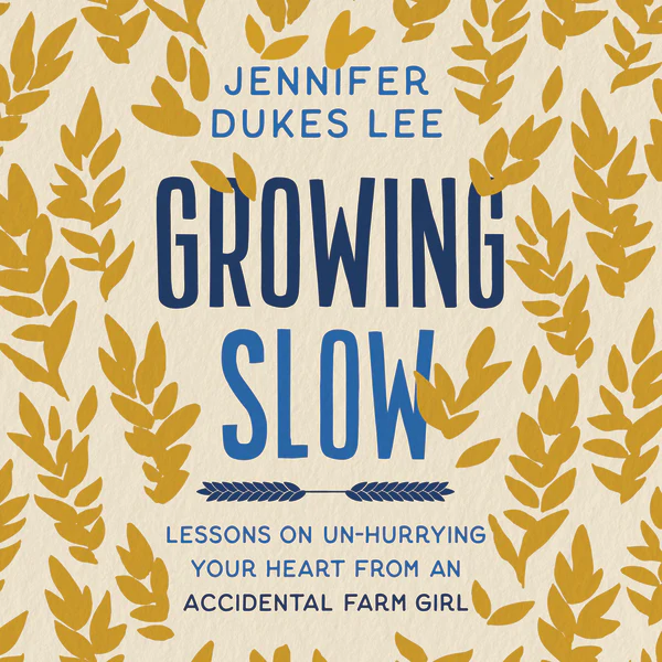Growing Slow: Lessons on Un-Hurrying Your Heart from an Accidental Farm Girl - Audiobook (Unabridged)