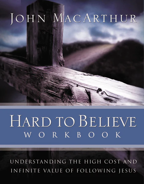 Hard to Believe Workbook: The High Cost and Infinite Value of Following Jesus - Image 2