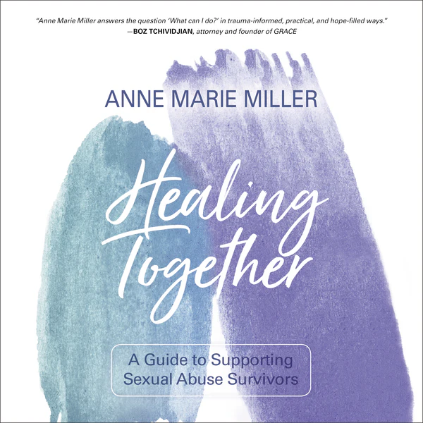 Healing Together: A Guide to Supporting Sexual Abuse Survivors - Audiobook (Unabridged)