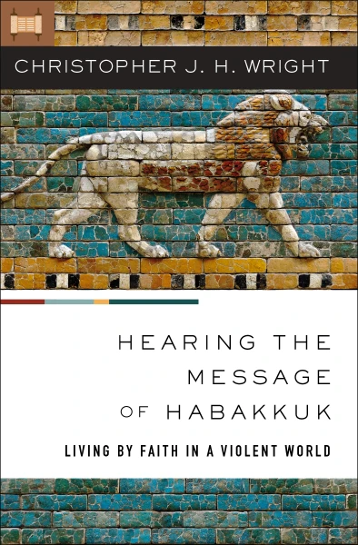 Hearing the Message of Habakkuk: Living by Faith in a Violent World - Image 2