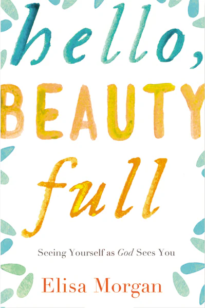Hello, Beauty Full: Seeing Yourself as God Sees You - Image 2