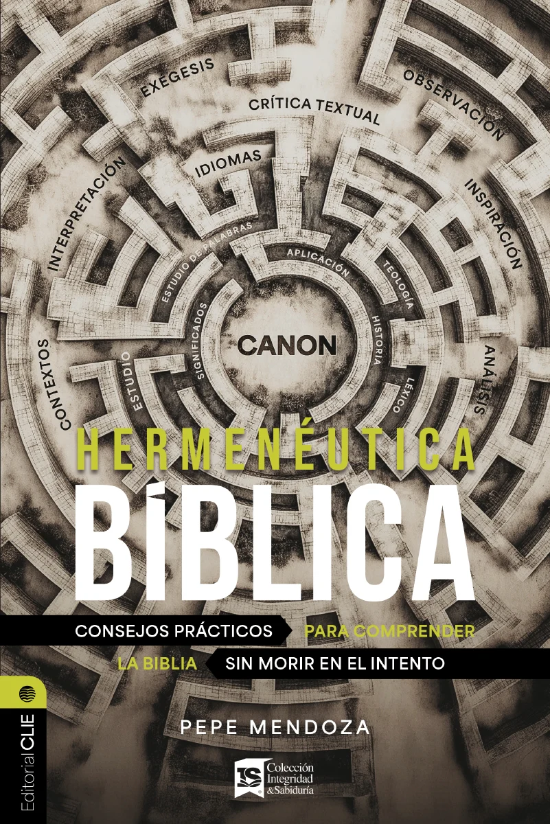 Hermenéutica bíblica: Consejos prácticos para comprender la Biblia sin morir en el intento