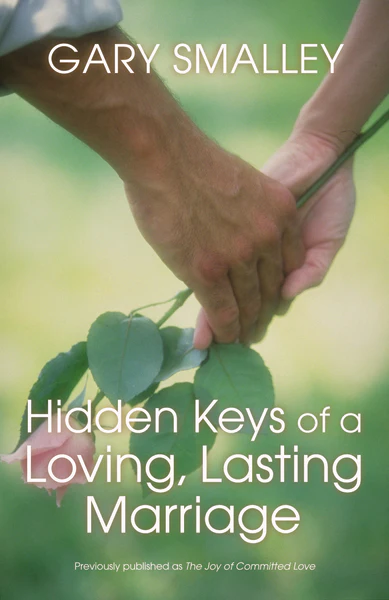 Hidden Keys of a Loving, Lasting Marriage: Principles of Strong and Lasting Marriages