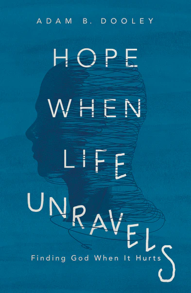 Hope When Life Unravels: Finding God When It Hurts - Image 2