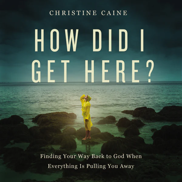 How Did I Get Here?: Finding Your Way Back to God When Everything is Pulling You Away - Audiobook (Unabridged)