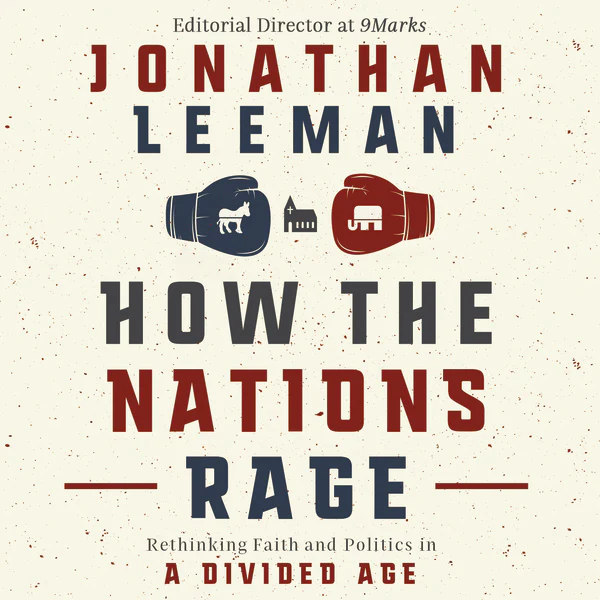 How the Nations Rage: Rethinking Faith and Politics in a Divided Age - Audiobook (Unabridged)