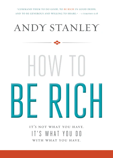 How to Be Rich: It's Not What You Have. It's What You Do With What You Have.