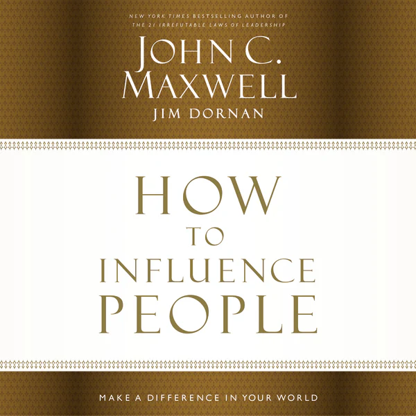 How to Influence People: Make a Difference in Your World - Audiobook (Unabridged)