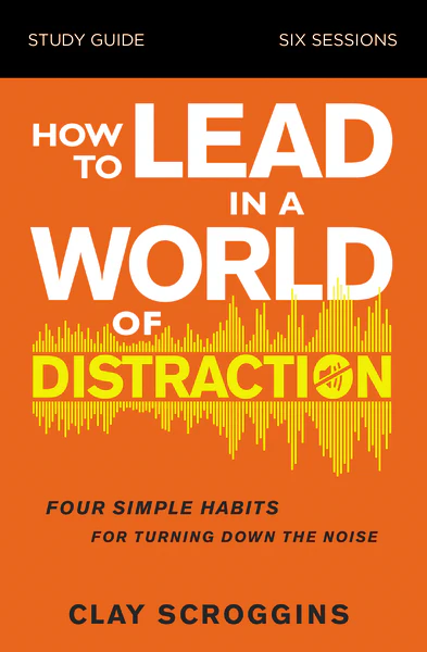 How to Lead in a World of Distraction Study Guide: Maximizing Your Influence by Turning Down the Noise - Image 2