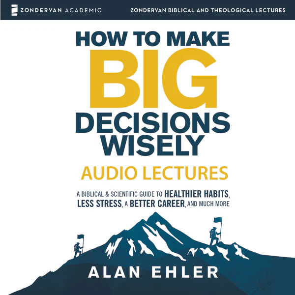 How to Make Big Decisions Wisely: Audio Lectures - Audiobook (Unabridged)
