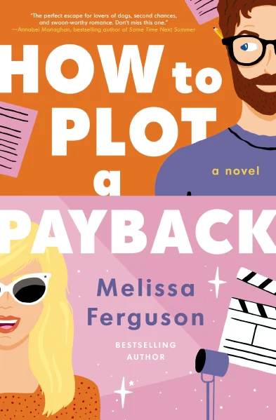 How to Plot a Payback: A Kisses-Only, Enemies-to-Lovers Rom-Com; Sit-Com Screenwriter Edition - Image 2