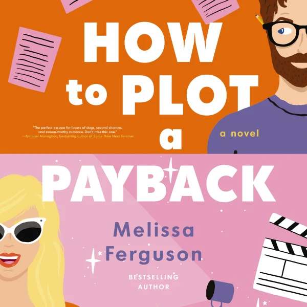 How to Plot a Payback: A Kisses-Only, Enemies-to-Lovers Rom-Com; Sit-Com Screenwriter Edition - Audiobook (Unabridged)