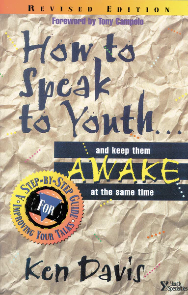 How to Speak to Youth . . . and Keep Them Awake at  the Same Time: A Step-by-Step Guide for Improving Your Talks