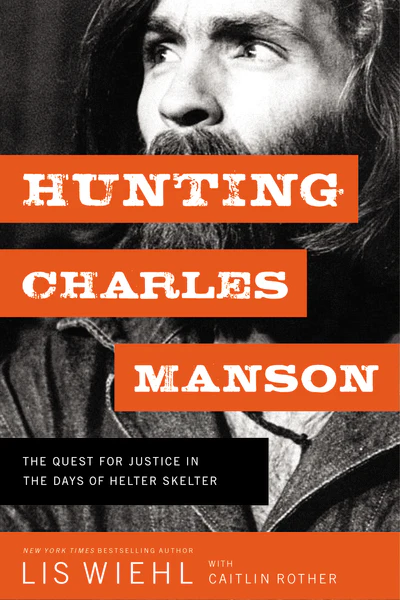 Hunting Charles Manson: The Quest for Justice in the Days of Helter Skelter - Image 2