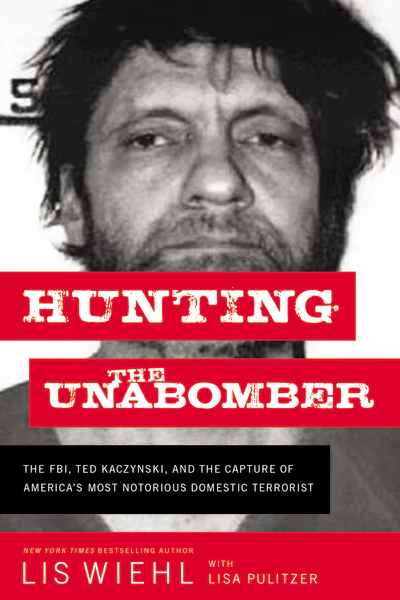 Hunting the Unabomber: The FBI, Ted Kaczynski, and the Capture of America’s Most Notorious Domestic Terrorist - Image 2