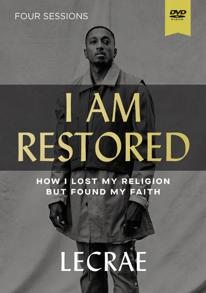 I Am Restored Video Study: How I Lost My Religion but Found My Faith