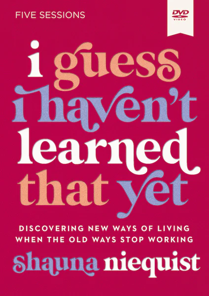 I Guess I Haven't Learned That Yet Video Study: Discovering New Ways of Living When the Old Ways Stop Working