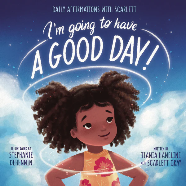 I’m Going to Have a Good Day!: Daily Affirmations with Scarlett - Audiobook (Unabridged)