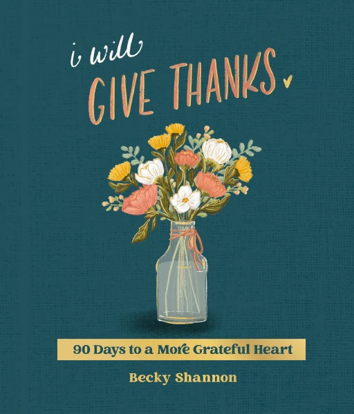 I Will Give Thanks: 90 Days to a More Grateful Heart (A 90-Day Devotional) - Image 2