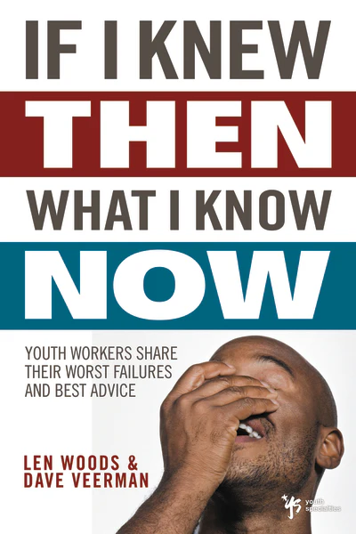 If I Knew Then What I Know Now: Youth Workers Share Their Worst Failures and Best Advice - Image 2